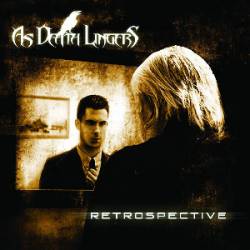 As Death Lingers : Retrospective